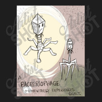 A Bacteriophage Momentarily Experiences Guilt   Bacteriophage Classic T-shirt | Artistshot