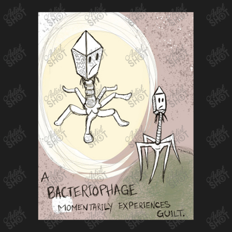 A Bacteriophage Momentarily Experiences Guilt   Bacteriophage Classic T-shirt by shipnabatikeju | Artistshot