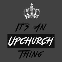 It S An Upchurch Thing! You Wouldn T Understand! Design Vintage T-shirt | Artistshot