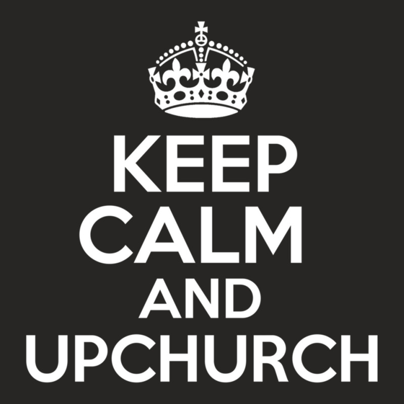 Keep Calm And Upchurch Vintage Retro Novelty Design Ladies Fitted T-Shirt by YATRONOTLEY | Artistshot