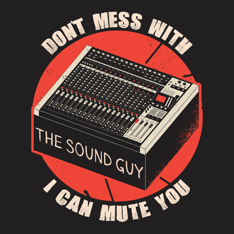 Funny Sound Guy Art For Audio Music Production T-shirt | Artistshot