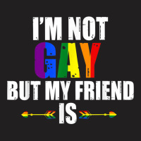 I M Not Gay But My Friend Is Tshirt Lesbian Gay Lgbt Pride T-shirt | Artistshot