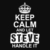 Keep Calm And Let Steve Handle It Crop Top | Artistshot