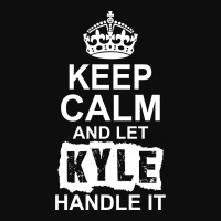 Keep Calm And Let Kyle Handle It Crop Top | Artistshot