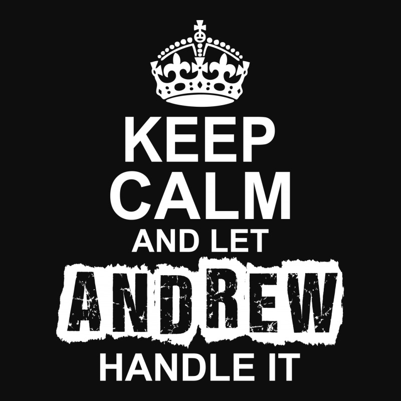 Keep Calm And Let Andrew Handle It Crop Top by tshiart | Artistshot