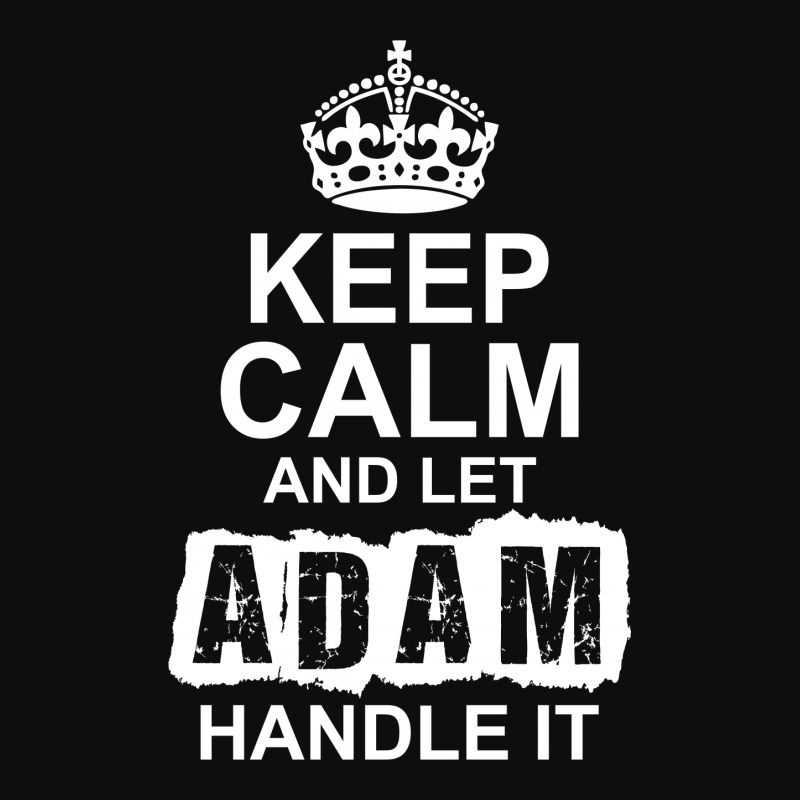 Keep Calm And Let Adam Handle It Crop Top by tshiart | Artistshot