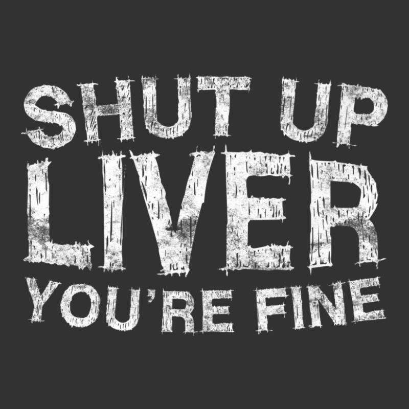 Shut Up Liver You're Fine Drinking Gif Baby Bodysuit | Artistshot