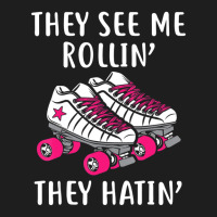 They See Me Rollin Roller Skates Roller Derby Classic T-shirt | Artistshot