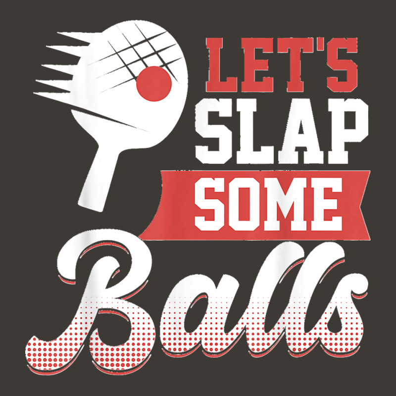 Let's Slap Some Balls Ping Pong Bucket Hat | Artistshot