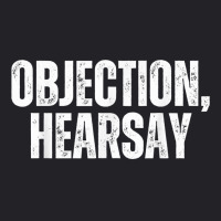 Objection Hearsay Objection Heresay T Shirt Youth Tee | Artistshot