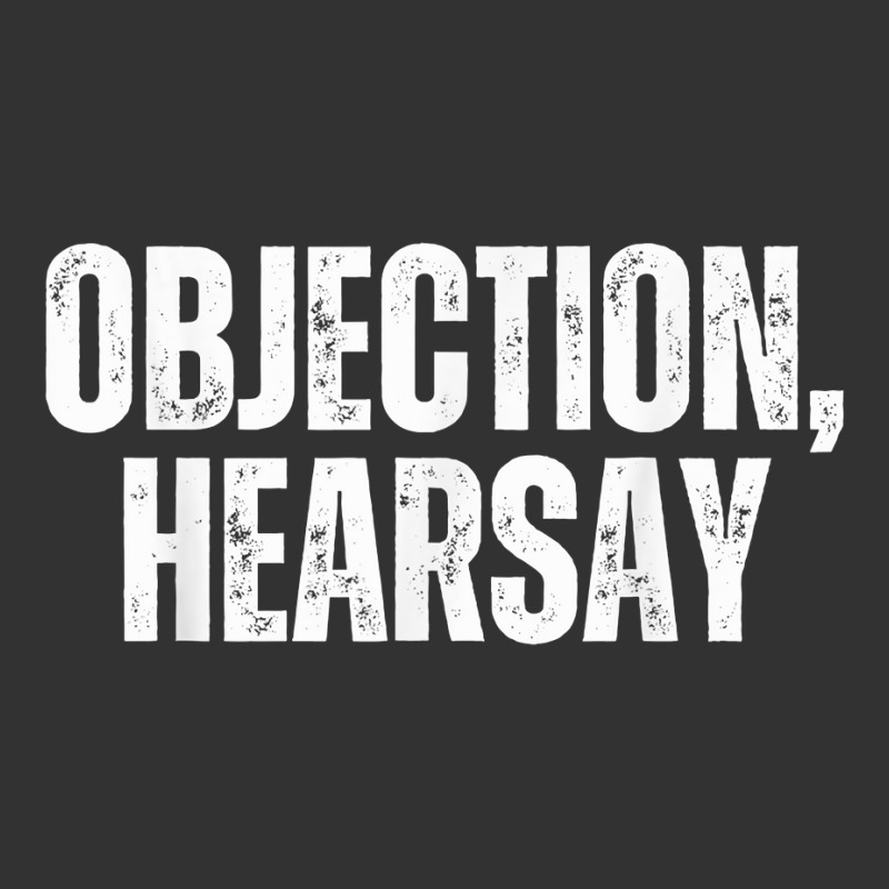 Objection Hearsay Objection Heresay T Shirt Baby Bodysuit | Artistshot