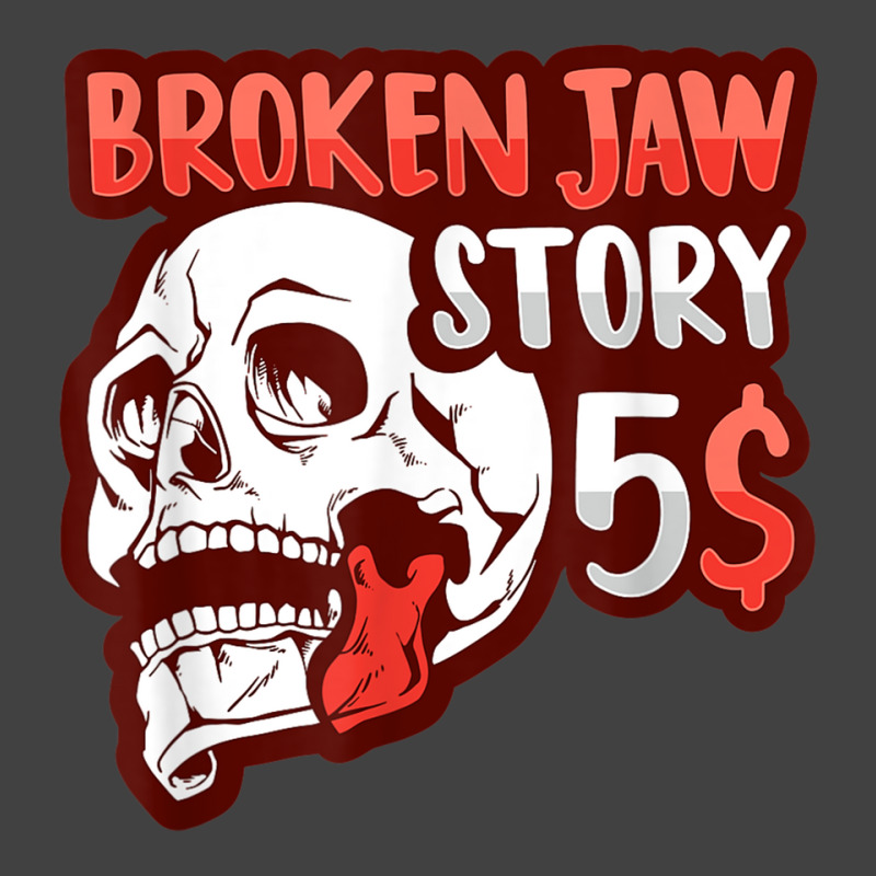 Broken Jaw Recovery Design For A Broken Jaw Survivor T Shirt Vintage T-shirt | Artistshot