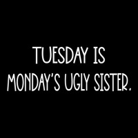 Tuesday Is Monday's Ugly Sister Funny Graphic T Shirt Pocket T-shirt | Artistshot