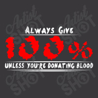 Always Give 100% Unless You're Donating Blood Ladies Curvy T-shirt | Artistshot