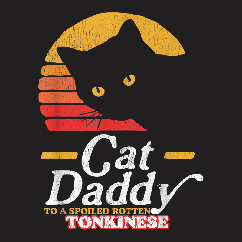 Retro Cat Daddy To A Spoiled Rotten Tonkinese Funny 80s T Shirt T-shirt | Artistshot