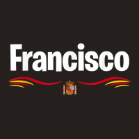 Spain Flag Birthday Spanish Latin Name Francisco T Shirt Tank Top | Artistshot