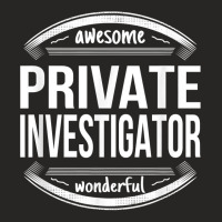 Private Investigator Gifts Appreciation Funny Job T Shirt Ladies Fitted T-shirt | Artistshot