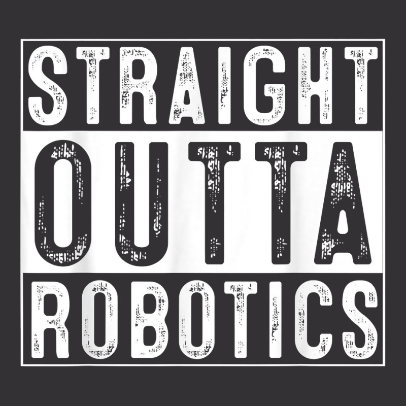 Robotics Engeneering Machine Learning Robot Straight Outta T Shirt Vintage Hoodie | Artistshot