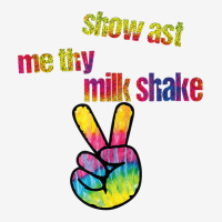 Show Ast Me Thy Milkshake Peace Funny Costume T Shirt Graphic Youth T-shirt | Artistshot