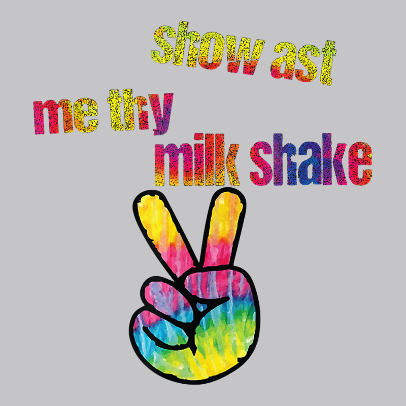 Show Ast Me Thy Milkshake Peace Funny Costume T Shirt Baby Bodysuit by toraprqwfg | Artistshot