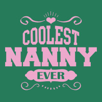 Coolest Nanny Ever T-shirt | Artistshot