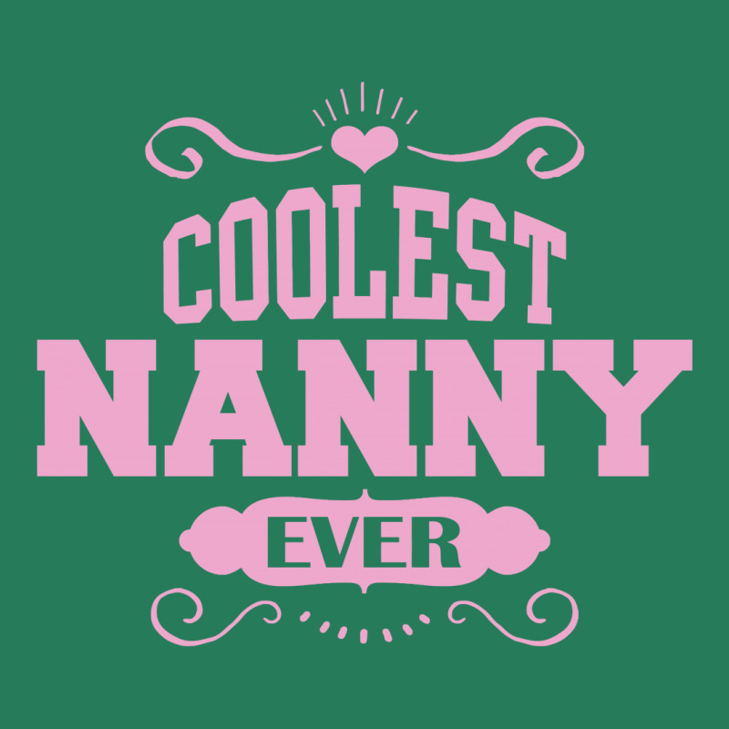 Coolest Nanny Ever T-shirt | Artistshot