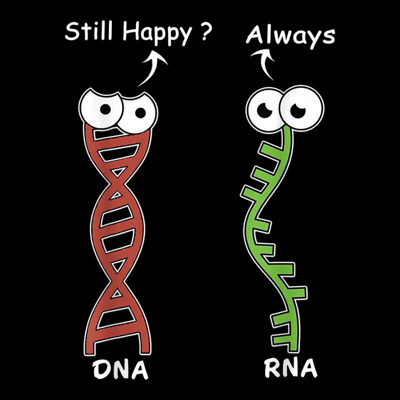 Still Happy It's My Dna Mode Biology Genetics Funny Dna Rna T Shirt Youth Hoodie by lejo83khanna | Artistshot