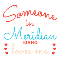 Someone In Meridian Idaho Loves Me T Shirt Maternity Scoop Neck T-shirt | Artistshot