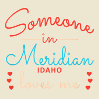 Someone In Meridian Idaho Loves Me T Shirt Cropped Hoodie | Artistshot