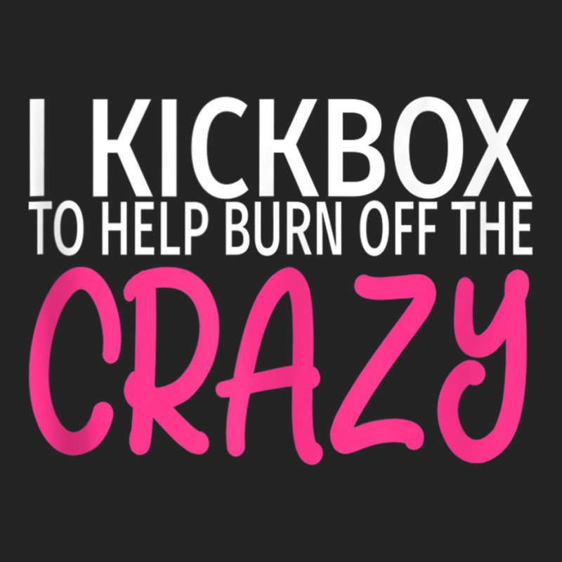 I Kickbox To Burn Off The Crazy - Kickboxing Tank Top 3/4 Sleeve Shirt | Artistshot