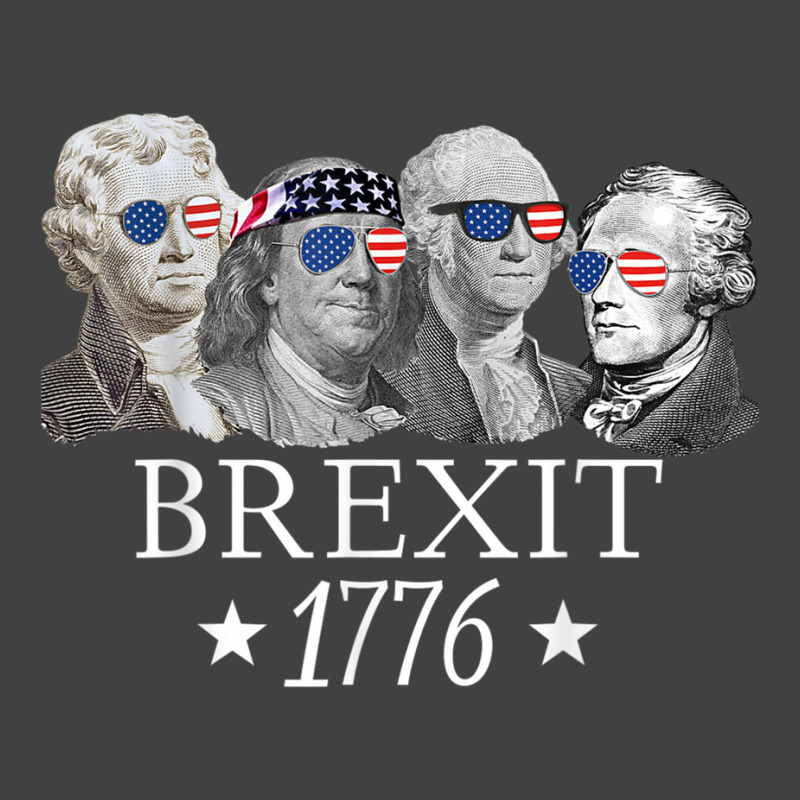 Brexit 1776 Founding Fathers American Independence Usa T Shirt Vintage T-shirt | Artistshot