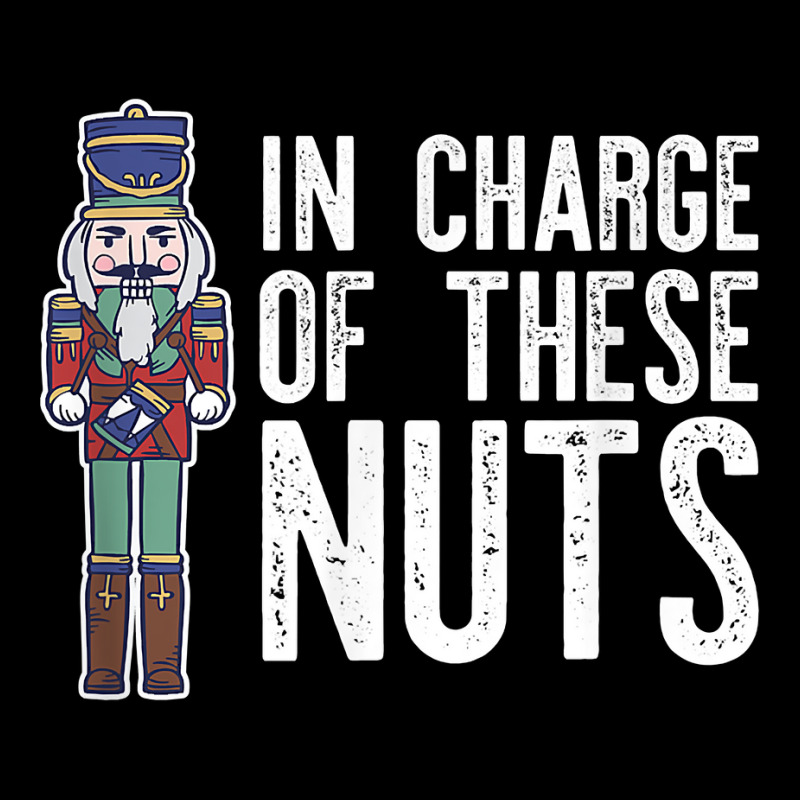 In Charge Of These Nuts! Nutcracker Christmas Ballet Meme T Shirt Metal