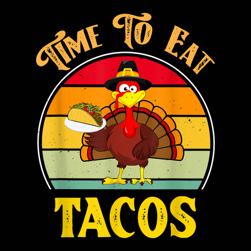 Time To Eat Tacos Shirt Funny Thanksgiving 2022 Turkey Day T Shirt Toddler 3/4 Sleeve Tee by lexzalar2o | Artistshot