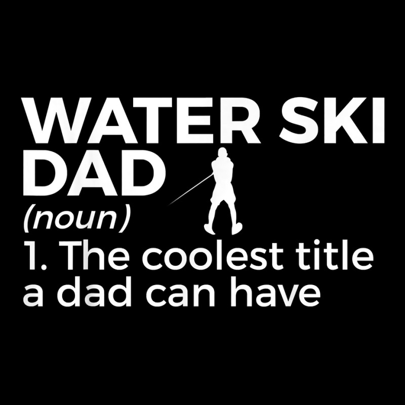 Water Ski Dad Definition Funny Waterskiing T Shirt Toddler Sweatshirt by mosesswabyhi | Artistshot