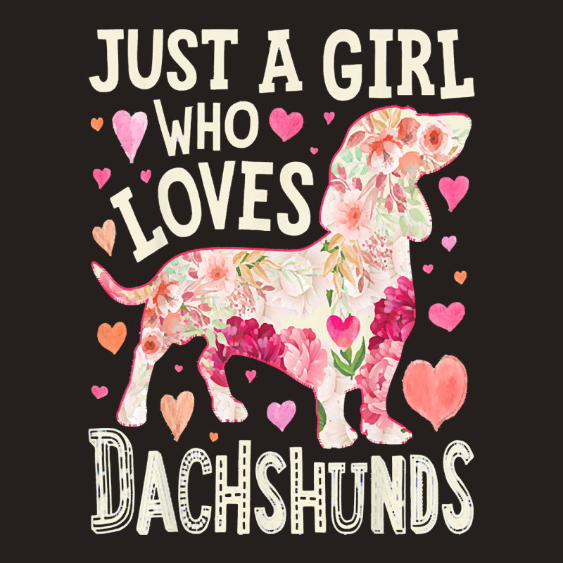 Dachshund T  Shirt Dachshund Just A Girl Who Loves Dachshunds Dog Flow Tank Top by miracle24707 | Artistshot