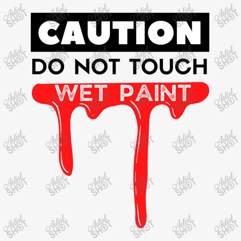 Caution Do Not Touch Wet Paint Typography Design Ladies Fitted T-Shirt by Elbydesign | Artistshot