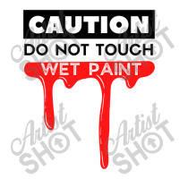 Caution Do Not Touch Wet Paint Typography Design Women's V-neck T-shirt | Artistshot