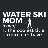 Water Ski Mom Definition Funny Waterskiing T Shirt Crewneck Sweatshirt | Artistshot