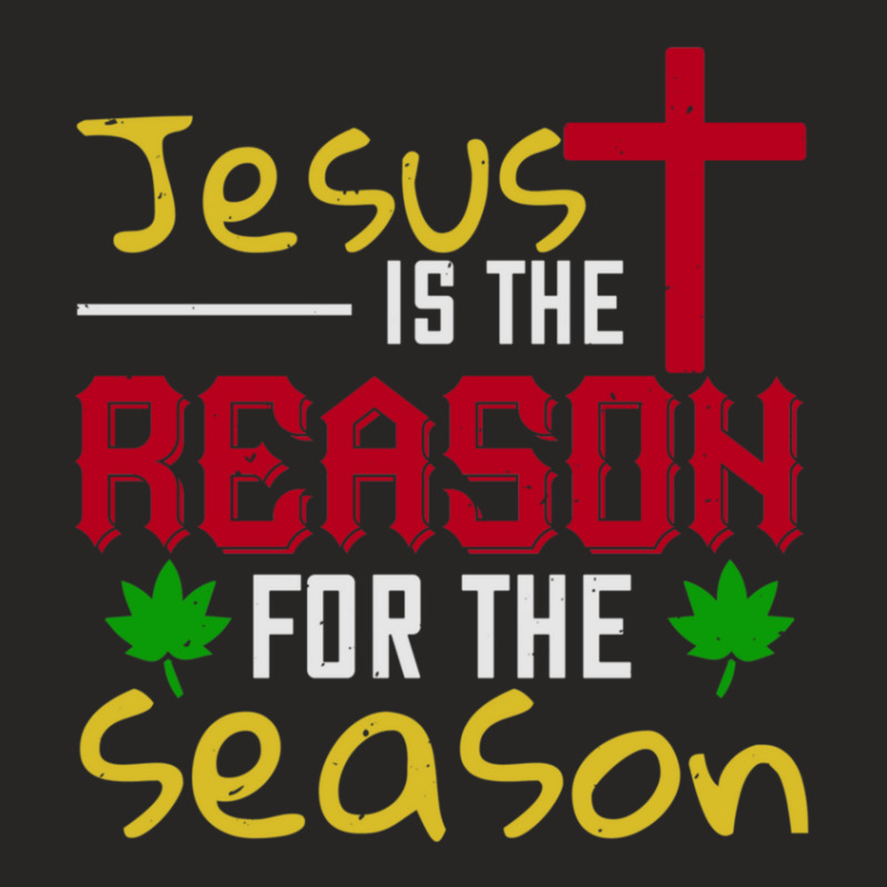 Jesus Is The Reason For The Season- Tshirt Ladies Fitted T-Shirt by BrendaJoMoore | Artistshot