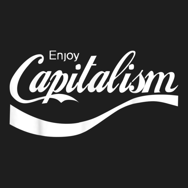 Enjoy Capitalism T Shirt Classic T-shirt by choninzel | Artistshot