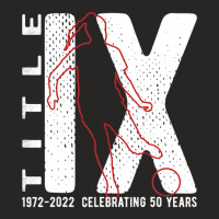 Title Ix 50th Anniversary Us Education Amendments Act Soccer Ladies Fitted T-shirt | Artistshot