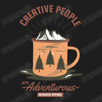 Creative People Are Adventurous Classic T-shirt | Artistshot