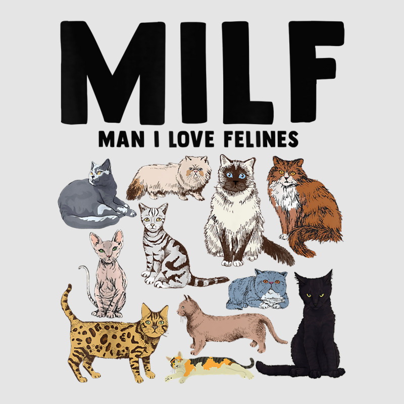 Milf Man I Love Felines Funny Cat Vintage T Shirt Exclusive T-shirt | Artistshot