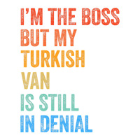 I'm The Boss But My Turkish Van Is Still In Denial Crewneck Sweatshirt | Artistshot