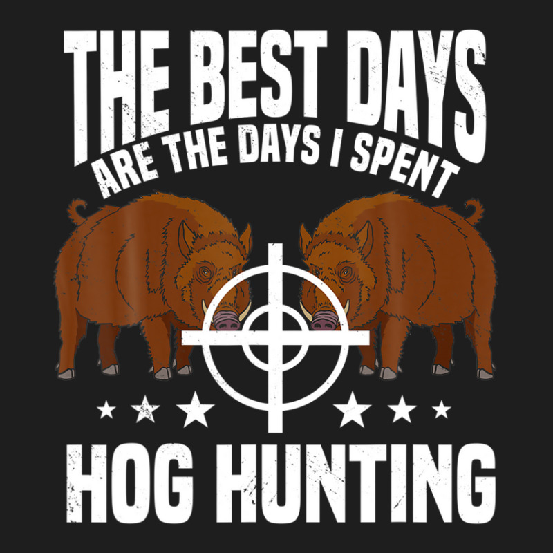 Hog Huntin Boar Pig Hunter Huntsman Classic T-shirt | Artistshot