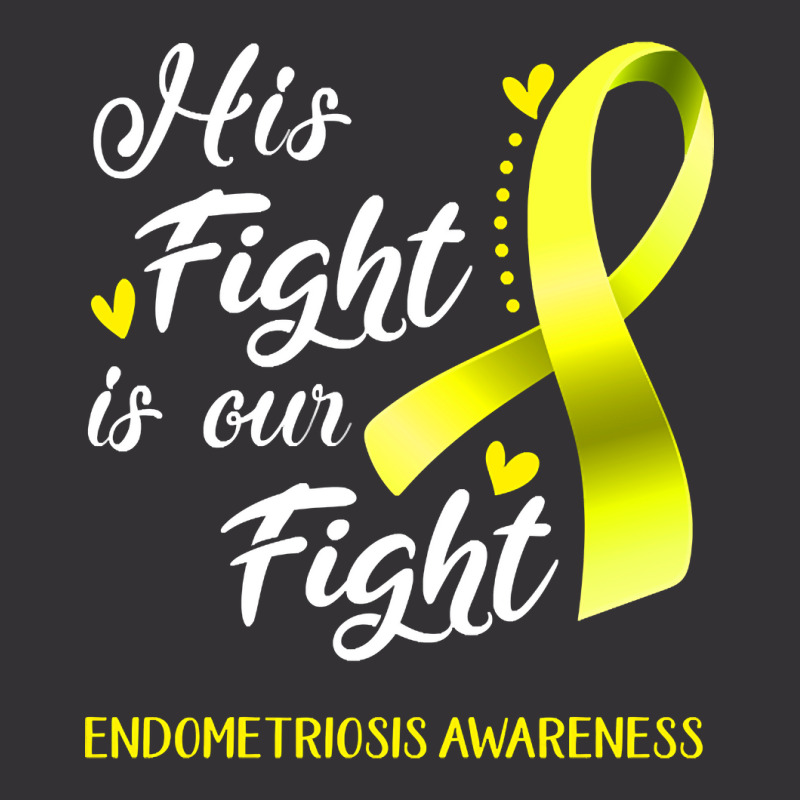 His Fight Is Our Fight Endometriosis Awareness Support Endometriosis W Vintage Hoodie And Short Set | Artistshot