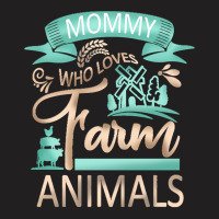 Farm Animals T  Shirt Mommy Who Loves Farm Animals   Cow Pig Goat Love T-shirt | Artistshot