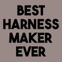 Best Harness Maker Ever T Shirt Vintage T-shirt | Artistshot