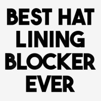 Best Hat Lining Blocker Ever T Shirt Adjustable Cap | Artistshot