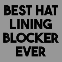 Best Hat Lining Blocker Ever T Shirt Women's V-neck T-shirt | Artistshot